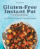 Gluten-Free Instant Pot Cookbook: 75 Hands-Off Recipes for Everyday Cooking