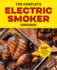 The Complete Electric Smoker Cookbook: 100+ Recipes and Essential Techniques for Smokin' Favorites
