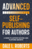 Advanced Self-Publishing for Authors: A Guide to Author Success and Platform Growth