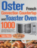 Oster French Convection Countertop and Toaster Oven Cookbook: 1000-Day Amazingly Delicious Oster Recipes On a Budget to Bake, Broil, Toast, Convection and More