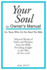 Your Soul: an Owner's Manual for Those Who Never Read the Bible