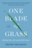 One Blade of Grass: Finding the Old Road of the Heart