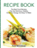 Recipe Book: The Best Food Recipes That Are Delicious, Healthy, Great For Energy And Easy To Make