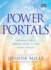 Power Portals: Awaken Your Connection to the Spirit Realm