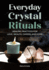 Everyday Crystal Rituals