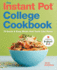 The Instant Pot(R) College Cookbook: 75 Quick and Easy Meals That Taste Like Home