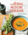 The Herbal Medicine Cookbook: Everyday Recipes to Boost Your Health