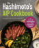 The Hashimoto's Aip Cookbook Easy Recipes for Thyroid Healing on the Paleo Autoimmune Protocol