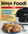 The Official Ninja Foodi Grill Cookbook for Beginners: 75 Recipes for Indoor Grilling and Air Frying Perfection (Ninja Cookbooks)