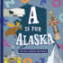 A is for Alaska: the Last Frontier Abc Primer
