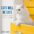 Cats Will Be Cats: the Ultimate Cat Quotebook
