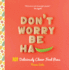 Don't Worry, Be Ha-Pea: 101 Deliciously Clever Food Puns