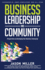 Business Leadership and Community: Perspectives on Developing Your Business Community