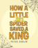 How a Little Spider Saved a King