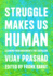 Struggle is What Makes Us Human