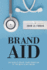 Brand Aid: the Revolutionary Transformation of the Mayo Clinic Brand