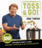 Toss & Go! : Featuring Quick & Easy Pressure Cooker & Slow Cooker Recipes