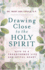 Drawing Close to the Holy Spirit: Keys to a Transformed Life and Joyful Heart