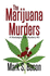 The Marijuana Murders: Nostalgia City Mystery # 3 (Nostalgia City Mysteries)