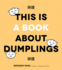 This Is a Book about Dumplings