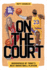On the Court: Biographies of Today's Best Basketball Players (Biographies of Today's Best Players)