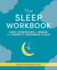 The Sleep Workbook: Easy Strategies to Break the Anxiety-Insomnia Cycle