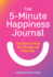The 5-Minute Happiness Journal:
