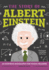 The Story of Albert Einstein: an Inspiring Biography for Young Readers (the Story of Biographies)