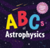 The Abcs of Astrophysics Format: Hardcover
