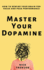 Master Your Dopamine: How to Rewire Your Brain for Focus and Peak Performance