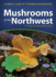 Mushrooms of the Northwest: a Simple Guide to Common Mushrooms (Mushroom Guides)