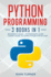 Python Programming: 3 Books in 1-Ultimate Beginner's, Intermediate & Advanced Guide to Learn Python Step By Step