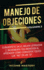 Manejo de Objeciones: Convirtete en el Mejor Cerrador e Incrementa Tus Ingresos al Aprender Cmo Convertir Todos Los "No" en un "S" Volumen 2