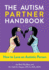 The Autism Partner Handbook: How to Love an Autistic Person