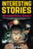 Interesting Stories for Curious People Volume 2: a Collection of Captivating Stories About History, Science, Pop Culture and Anything in Between