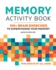 Memory Activity Book: 100+ Brain Exercises to Supercharge Your Memory