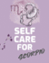 Self Care for Scorpio for Adults for Autism Moms for Nurses Moms Teachers Teens Women With Prompts Day and Night Self Love Gift