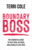Boundary Boss: the Essential Guide to Talk True, Be Seen, and (Finally) Live Free