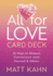 All for Love Card Deck: 52 Ways to Deepen Connection With Yourself and Others