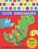 Dot Markers Activity Book: Cute Dinosaurs: Big Dots | Do a Dot Page a Day | Dot Coloring Books for Toddlers | Paint Daubers Marker Art Creative Kids Activity Book