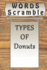 word scramble TYPES OF Donuts games brain: Word scramble game is one of the fun word search games for kids to play at your next cool kids party