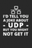I'D Tell You a Joke About Udp But You Might Not Get It: Administrator Notebook for Sysadmin / Network Or Security Engineer / Dba in It Infrastructure / Information Systems