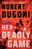 Her Deadly Game (Keera Duggan)