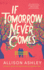 If Tomorrow Never Comes