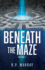 Beneath the Maze: Volume I