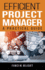 Efficient PROJECT MANAGER: A Practical Guide