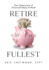 Retire to the Fullest