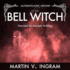An Authenticated History of the Famous Bell Witch