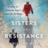 Sisters of the Resistance: a Novel of Catherine Dior's Paris Spy Network