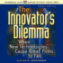 The Innovator's Dilemma: When New Technologies Cause Great Firms to Fail